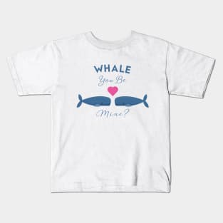 whale you be mine Kids T-Shirt